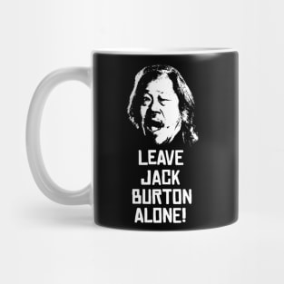 Leave Jack Burton Alone Mug